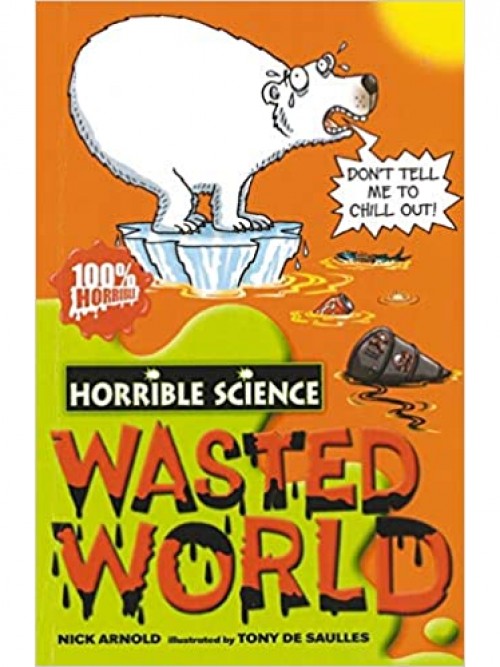 Horrible Science: Wasted World Cover