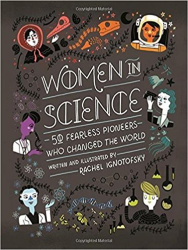 Women In Science: 50 Fearless Pioneers Who Changed the World