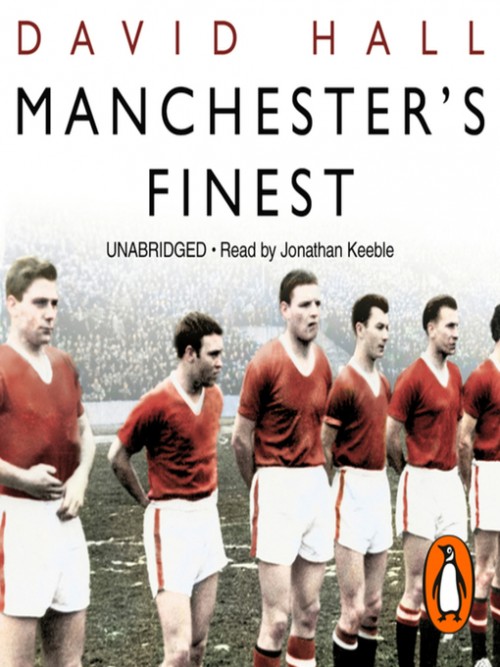 Manchester's Finest: How the Munich Air Disaster Broke the Heart of A Great City Cover