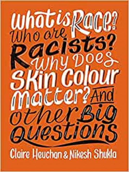What Is Race? Who Are Racists? Why Does Skin Colour Matter? and Other Big Questions Cover