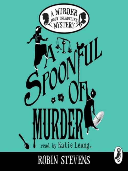 Murder Most Unladylike Book 6: A Spoonful of Murder Cover