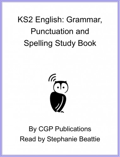 KS2 English: Grammar, Punctuation and Spelling Study Book