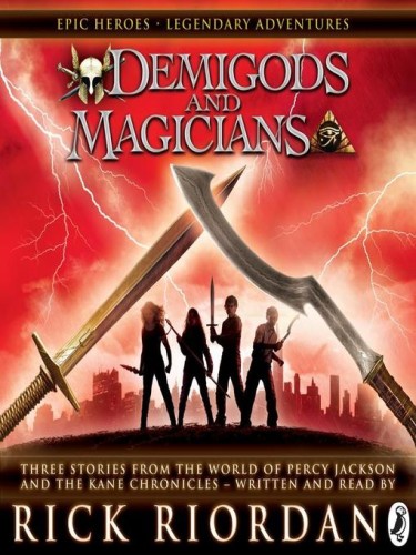 Three Stories From the World of Percy Jackson and the Kane Chronicles