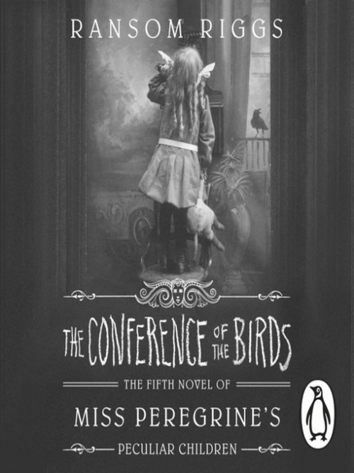 Miss Peregrine Book 5: The Conference of the Birds Cover