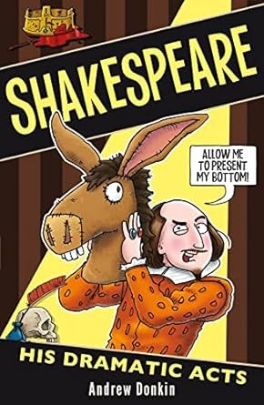Shakespeare and His Dramatic Acts