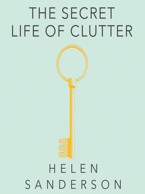 The Secret Life of Clutter Cover