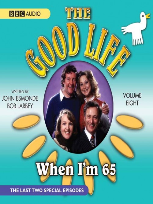 The Good Life: When I'm 65 Cover