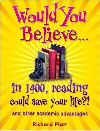 Would You Believe... In 1400, Reading Could Save Your Life?! and Other Academic Advantages