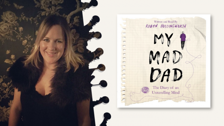 Robyn Hollingworth Interview: My Mad Dad