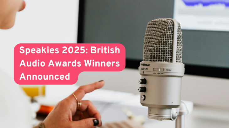 Speakies 2025: British Audio Awards Winners Announced